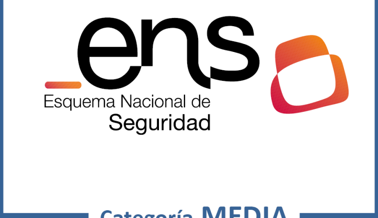 Certificación según el Esquema Nacional de Seguridad (ENS), nivel Medio.